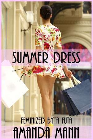 Cover of the book Summer Dress (Feminized by a Futa) by Amanda Mann