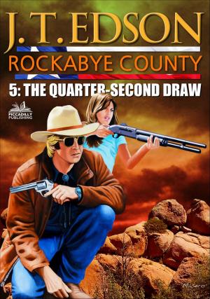 Cover of the book Rockabye County 5: The Quarter-Second Draw by Len Levinson