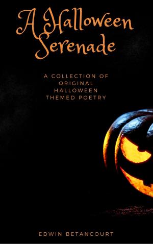 Cover of A Halloween Serenade: A Collection of Original Halloween Poetry