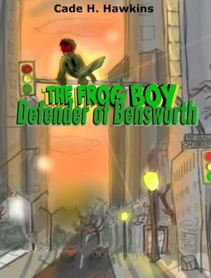 Cover of the book The Frog Boy: Defender of Bensworth by Eric Lorenzen