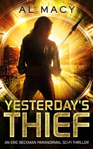 Cover of the book Yesterday's Thief: An Eric Beckman Paranormal Sci-Fi Thriller by David Latko