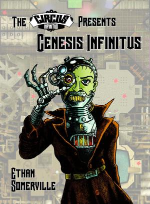 Cover of the book The Circus Infinitus: Genesis Infinitus by Christian Tamblyn