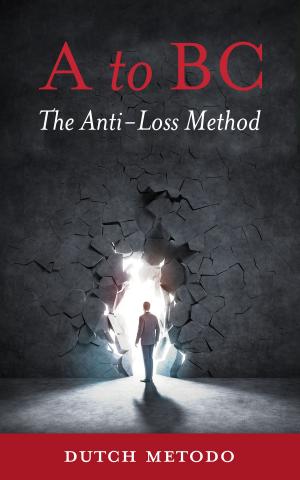 Cover of the book AtoBC, The Anti-Loss Method by J H White