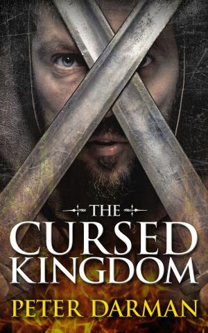 Cover of the book The Cursed Kingdom by Peter Darman
