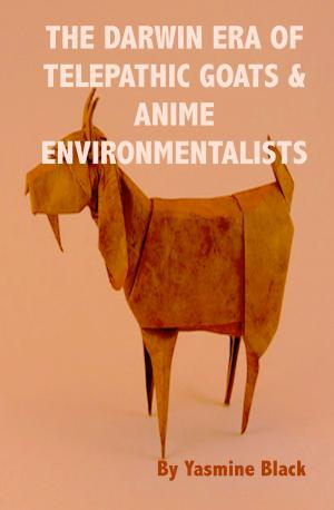 Cover of the book The Darwin Era Of Telepathic Goats & Anime Environmentalists by Dorothy McFalls