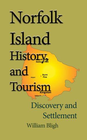 Cover of the book Norfolk Island History, and Tourism: Discovery and Settlement by Evra Ntakpe