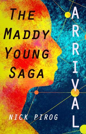Cover of the book Arrival: The Maddy Young Saga by Paul Hardy
