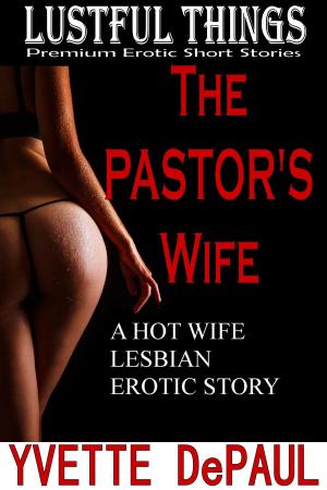 Book cover of The Pastor’s Wife:A Hot Wife Lesbian Erotic Story