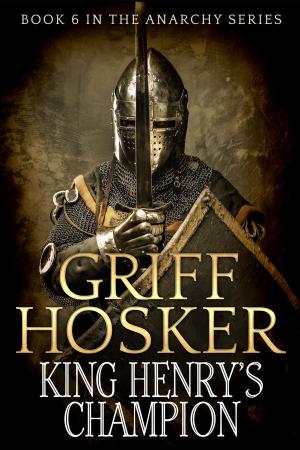 Cover of the book King Henry's Champion by Griff Hosker