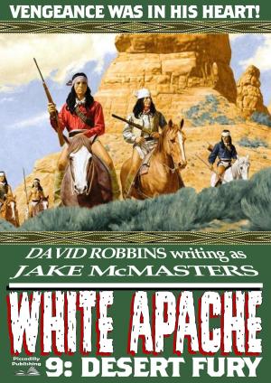 Cover of the book White Apache 9: Desert Fury by John B. Harvey