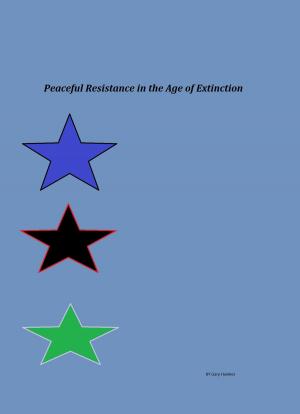 Book cover of Peaceful Resistance in the Age of Extinction
