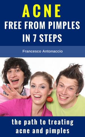 Cover of Acne Free from Pimples in 7 Steps: The Path to Treating Acne and Pimples