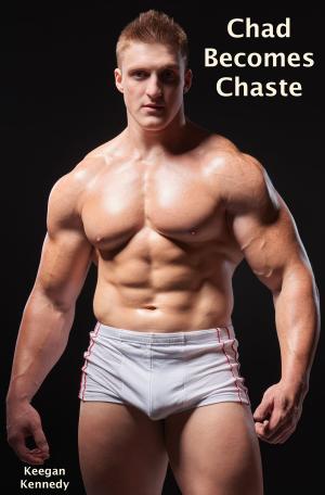 Cover of the book Chad Becomes Chaste by Keegan Kennedy