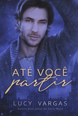 Cover of the book Até Você Partir by Emily Padraic
