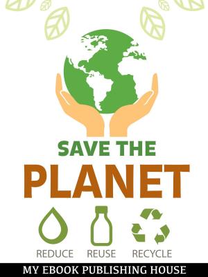 bigCover of the book Save the Planet: Reduce, Reuse, and Recycle by 