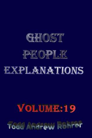 Cover of the book Ghost People Explanations Volume: 19 by Lisa Taddeo