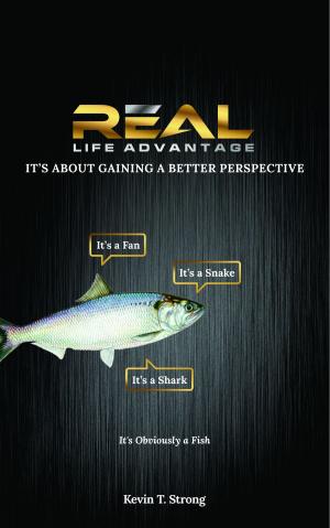 bigCover of the book Real Life Advantage: It's About Gaining a Better Perspective by 