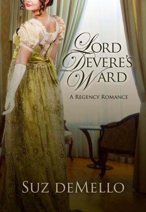 bigCover of the book Lord Devere's Ward: A Regency Romance by Suz deMello by 