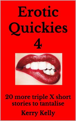 Book cover of Erotic Quickies 4: Triple XXX Shorts
