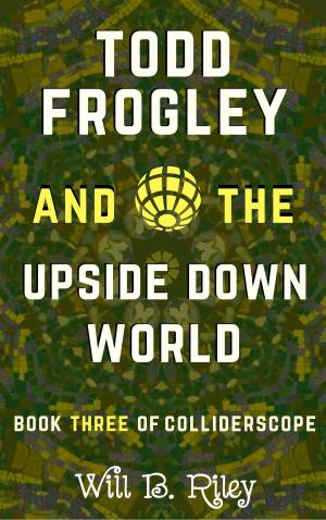 Book cover of Todd Frogley and the Upside Down World