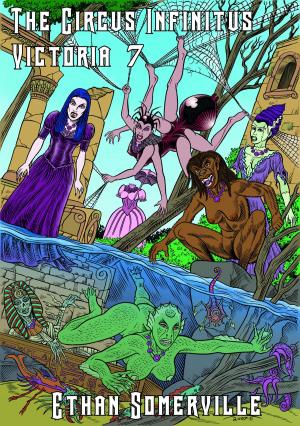 bigCover of the book The Circus Infinitus: Victoria 7 by 