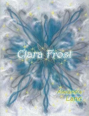 Cover of the book Clara Frost by Alexandra Lanc