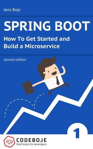 bigCover of the book Spring Boot: How To Get Started and Build a Microservice - Second Edition by 