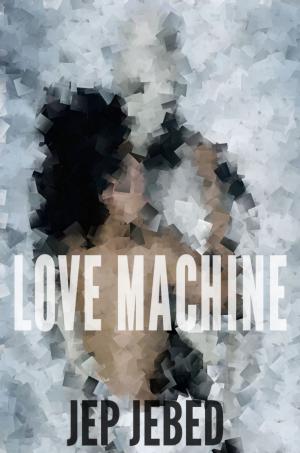 Cover of the book Love Machine: A Robot Romance by B.K. Smith