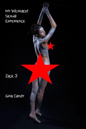 Cover of the book My Weirdest Sexual Experience: Zack 3 by Sayre Ambrosio