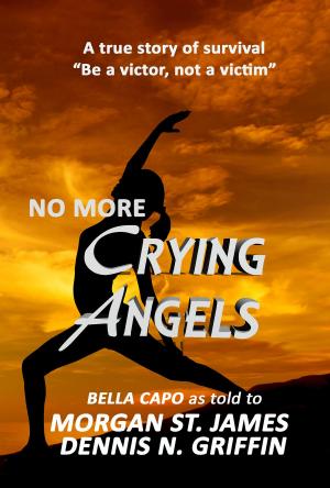 bigCover of the book No More Crying Angels: Be a Victor, Not a Victim by 