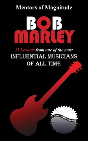 Cover of the book Bob Marley: 15 Philosophies from One of the Most Influential Musicians of All Time by Wayne C. Robinson