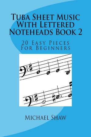 Cover of the book Tuba Sheet Music With Lettered Noteheads Book 2 by Michael Shaw