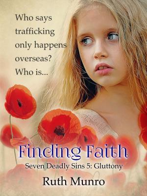Cover of the book Finding Faith: Seven Deadly Sins 5 (Gluttony) by Tom Shawver