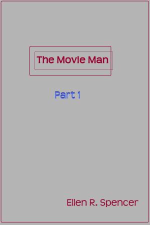 Cover of the book The Movie Man Part 1 by Emily Padraic