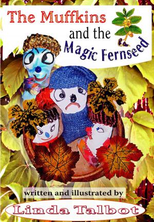 Cover of the book The Muffkins and the Magic Fernseed by Ross McLeod