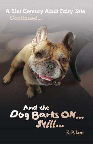 Book cover of And the Dog Barks ON... Still...
