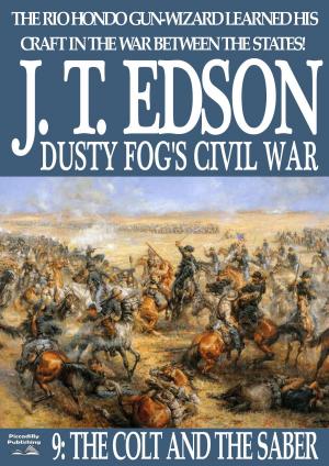 Cover of the book Dusty Fog's Civil War 9: The Colt and the Saber by J.T. Edson