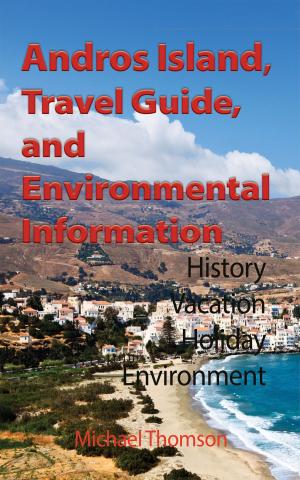 Cover of the book Andros Island, Travel Guide, and Environmental Information by Mark Morrison