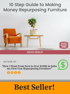 Cover of 10 Step Guide to Making Money Repurposing Furniture