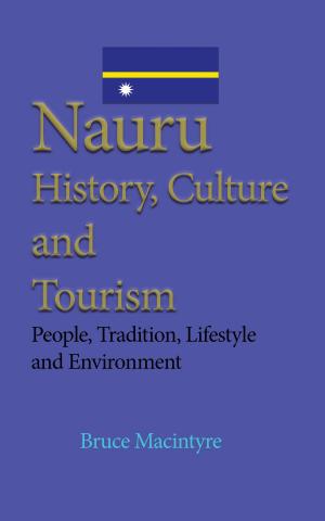 Cover of Nauru History, Culture and Tourism: People, Tradition, Lifestyle and Environment