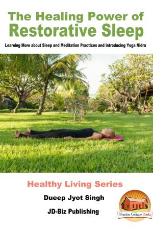 Cover of The Healing Power of Restorative Sleep: Learning More about Sleep and Meditation Practices and Introducing Yoga Nidra