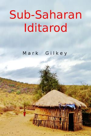 Cover of the book Sub-Saharan Iditarod by Dog Head Clarke