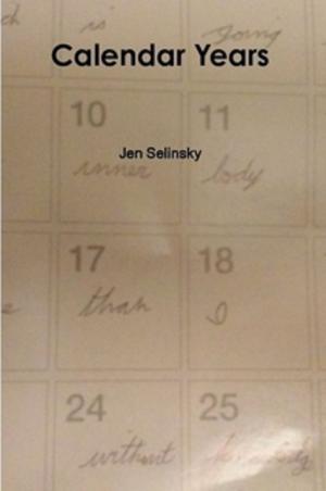 Cover of Calendar Years by Jen Selinsky, Jen Selinsky