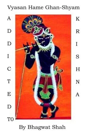 bigCover of the book Addicted to Krishna !! Vyasana hamay Ghana-Shyama by 