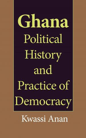 Cover of the book Ghana Political History and Practice of Democracy by Eric Woehler
