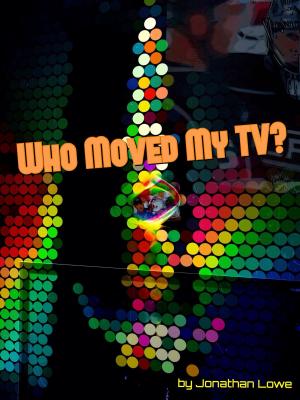 Book cover of Who Moved My TV?