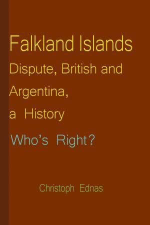 Book cover of Falkland Islands Dispute, British and Argentina, a History: Who’s Right?
