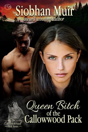 Cover of the book Queen Bitch of the Callowwood Pack by Siobhan Muir