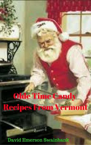 Book cover of Olde Time Candy Recipes From Vermont