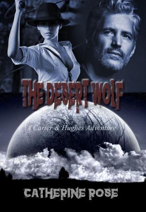 Cover of the book The Desert Wolf: A Carter & Hughes Adventure by Adelaye Hearst